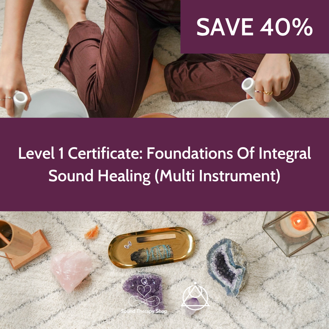 Online Certified Level 1 Course: Foundations Of Integral Sound Healing - Multi Instrument