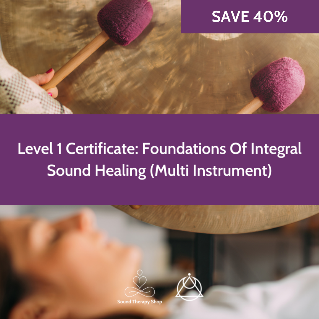 Online Certified Level 1 Course: Foundations Of Integral Sound Healing - Multi Instrument