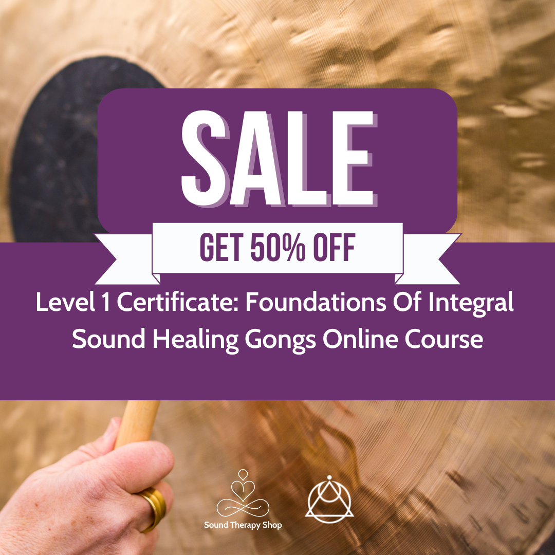 Online Certified Level 1 Course: Foundations Of Integral Sound Healing with Gongs