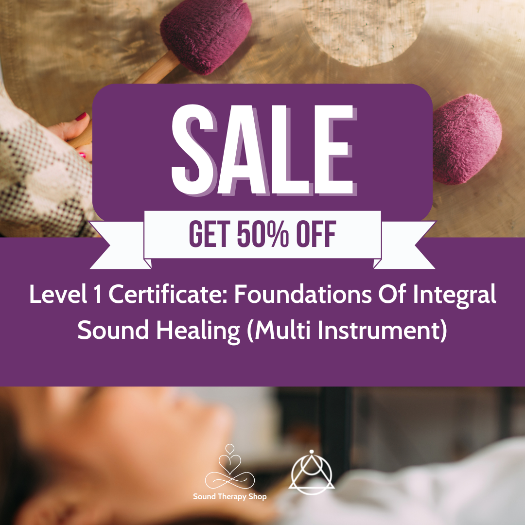 Online Certified Level 1 Course: Foundations Of Integral Sound Healing - Multi Instrument