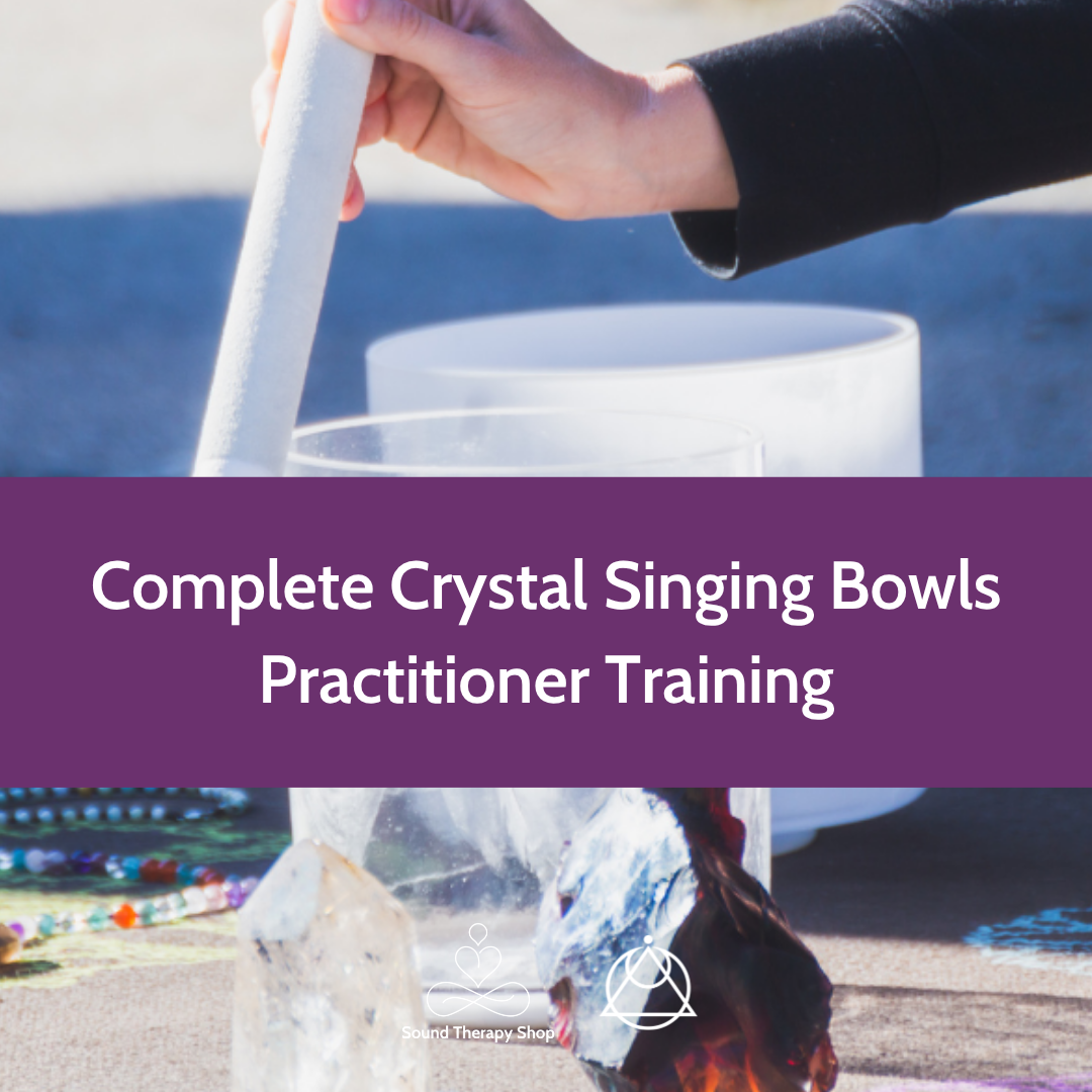Complete Crystal Singing Bowls Practitioner Training