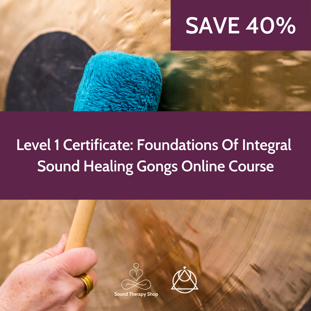 Online Certified Level 1 Course: Foundations Of Integral Sound Healing with Gongs