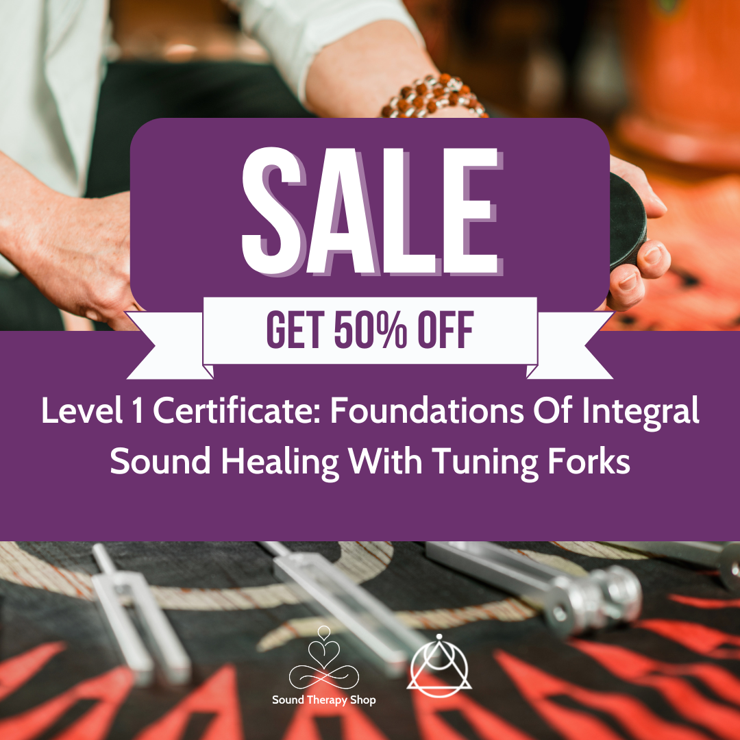 Online Certified Level 1 Course: Foundations Of Integral Sound Healing with Tuning Forks